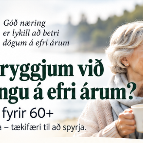 Góð næring fyrir eldra fólk - fræðsla